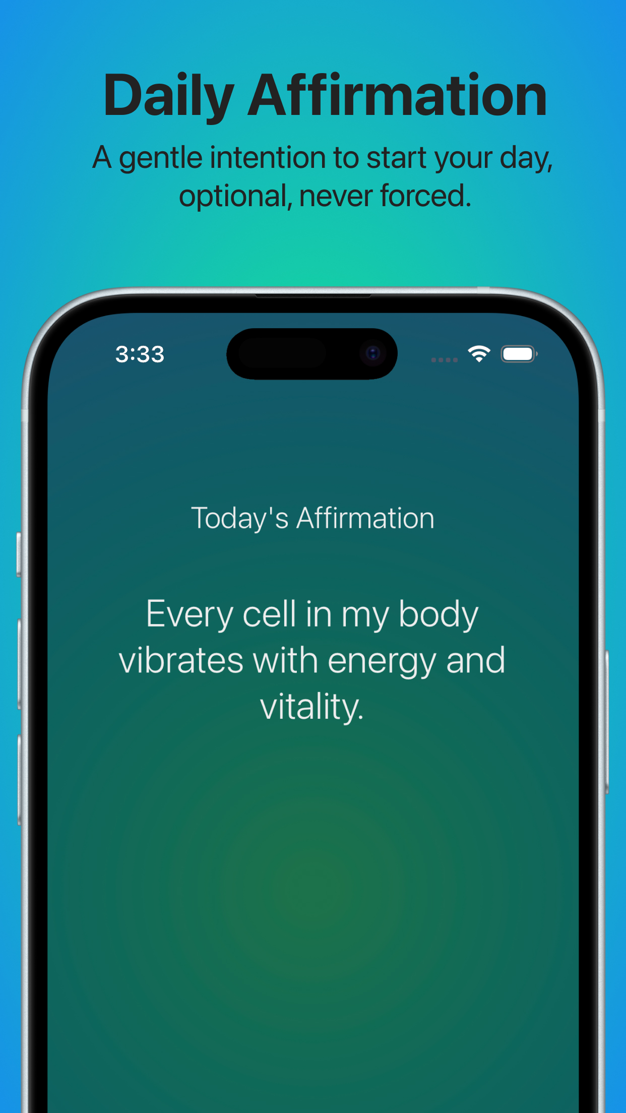 Daily affirmation. A gentle intention to start your day, optional, never forced.